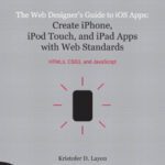 خرید و دانلود نسخه کامل کتاب The Web Designers Guide to iOS Apps: Create iPhone, iPod touch, and iPad apps with Web Standards (HTML5, CSS3, and j#097;vascript)