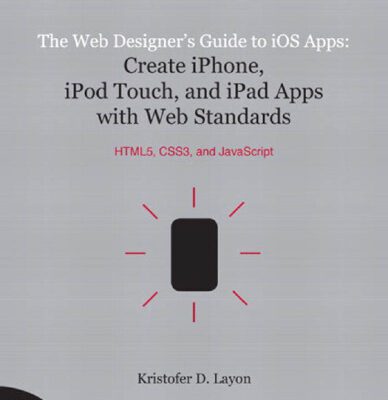 خرید و دانلود نسخه کامل کتاب The Web Designers Guide to iOS Apps: Create iPhone, iPod touch, and iPad apps with Web Standards (HTML5, CSS3, and j#097;vascript)