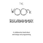 خرید و دانلود نسخه کامل کتاب The Woork Handbook: A collaborative book about web design and programming
