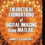 خرید و دانلود نسخه کامل کتاب Theoretical Foundations of Digital Imaging Using MATLAB