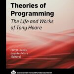 خرید و دانلود نسخه کامل کتاب Theories of Programming: The Life and Works of Tony Hoare