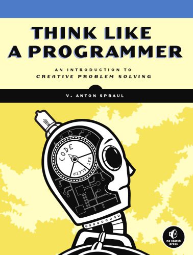 خرید و دانلود نسخه کامل کتاب Think Like a Programmer: An Introduction to Creative Problem Solving_6874086d0acdf.jpeg خرید و دانلود نسخه کامل کتاب Think Like a Programmer: An Introduction to Creative Problem Solving