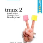 خرید و دانلود نسخه کامل کتاب tmux 2: Productive Mouse-Free Development