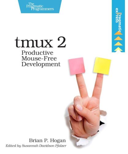 خرید و دانلود نسخه کامل کتاب tmux 2: Productive Mouse-Free Development_68736cbb2fa07.jpeg خرید و دانلود نسخه کامل کتاب tmux 2: Productive Mouse-Free Development
