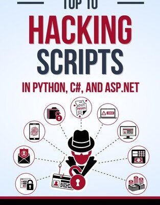 خرید و دانلود نسخه کامل کتاب Top 10 Hacking Scripts in Python, C#, and ASP.NET: 2 Books in 1