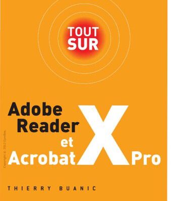 خرید و دانلود نسخه کامل کتاب Tout sur Adobe Reader X et Acrobat X Pro