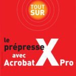 خرید و دانلود نسخه کامل کتاب Tout sur le prépresse avec Acrobat X Pro