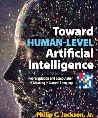 خرید و دانلود نسخه کامل کتاب Toward Human-Level Artificial Intelligence: Representation and Computation of Meaning in Natural Language