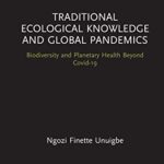 خرید و دانلود نسخه کامل کتاب Traditional Ecological Knowledge and Global Pandemics: Biodiversity and Planetary Health Beyond Covid-19 (Routledge Focus on Environment and Sustainability)  -  PDF