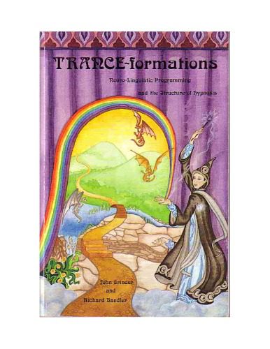 خرید و دانلود نسخه کامل کتاب Trance-formations: neuro-linguistic programming and the structure of hypnosis_6871e3f03d7bc.jpeg خرید و دانلود نسخه کامل کتاب Trance-formations: neuro-linguistic programming and the structure of hypnosis