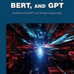 خرید و دانلود نسخه کامل کتاب Transformer, BERT, and GPT3 : Including ChatGPT and Prompt Engineering