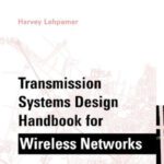 خرید و دانلود نسخه کامل کتاب Transmission Systems Design Handbook for Wireless Networks