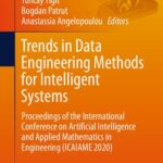 خرید و دانلود نسخه کامل کتاب Trends in Data Engineering Methods for Intelligent Systems: Proceedings of the International Conference on Artificial Intelligence and Applied Mathematics in Engineering (ICAIAME 2020)