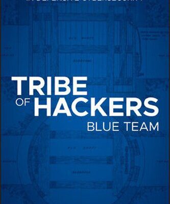 خرید و دانلود نسخه کامل کتاب Tribe of Hackers Blue Team: Tribal Knowledge from the best in Defensive Cybersecurity