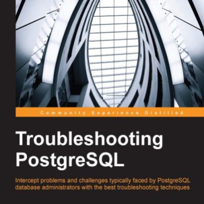 خرید و دانلود نسخه کامل کتاب Troubleshooting PostgreSQL