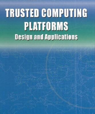 خرید و دانلود نسخه کامل کتاب Trusted Computing Platforms: Design and Applications