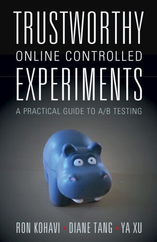 خرید و دانلود نسخه کامل کتاب Trustworthy Online Controlled Experiments (A Practical Guide to A/B Testing)_68642372d3665.jpeg خرید و دانلود نسخه کامل کتاب Trustworthy Online Controlled Experiments (A Practical Guide to A/B Testing)