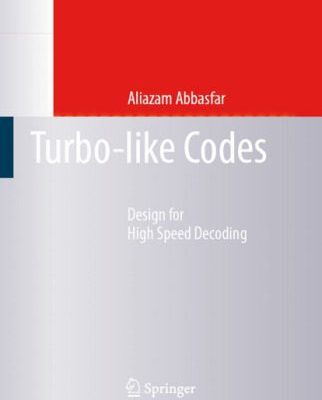 خرید و دانلود نسخه کامل کتاب Turbo-like Codes: Design for High Speed Decoding