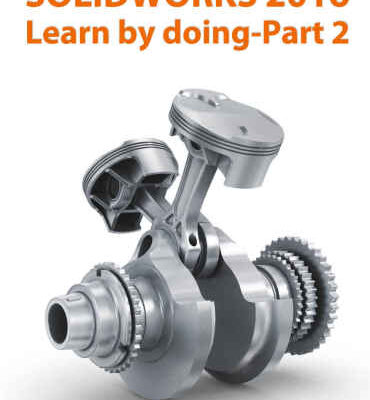 خرید و دانلود نسخه کامل کتاب Tutorial Books. SOLIDWORKS 2016 Learn by doing – Part 2