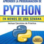 خرید و دانلود نسخه کامل کتاب Tutorial fácil de seguir para aprender la programación de Python en menos de una semana