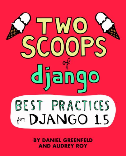 خرید و دانلود نسخه کامل کتاب Two Scoops of Django: Best Practices For Django 1.5_6870a1aa4a996.jpeg خرید و دانلود نسخه کامل کتاب Two Scoops of Django: Best Practices For Django 1.5