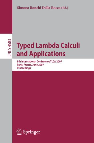 خرید و دانلود نسخه کامل کتاب Typed Lambda Calculi and Applications: 8th International Conference,TLCA 2007, Paris, France,June 26-28, 2007. Proceedings_6863b264ebdc5.jpeg خرید و دانلود نسخه کامل کتاب Typed Lambda Calculi and Applications: 8th International Conference,TLCA 2007, Paris, France,June 26-28, 2007. Proceedings