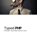 خرید و دانلود نسخه کامل کتاب Typed PHP Stronger Types For Cleaner Code