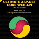 خرید و دانلود نسخه کامل کتاب Ultimate ASP.NET Core Web API: From Zero To Six-Figure Backend Developer