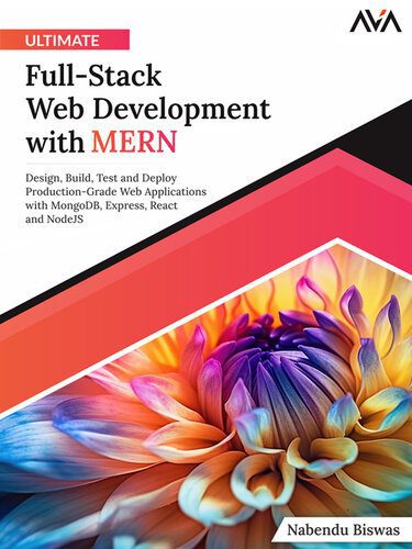 خرید و دانلود نسخه کامل کتاب Ultimate Full-Stack Web Development with MERN: Design, Build, Test and Deploy Production-Grade Web Applications with MongoDB, Express, React and NodeJS_6875452aea522.jpeg خرید و دانلود نسخه کامل کتاب Ultimate Full-Stack Web Development with MERN: Design, Build, Test and Deploy Production-Grade Web Applications with MongoDB, Express, React and NodeJS