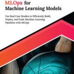 خرید و دانلود نسخه کامل کتاب Ultimate MLOps for Machine Learning Models