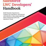 خرید و دانلود نسخه کامل کتاب Ultimate Salesforce LWC Developers’ Handbook: Build Dynamic Experiences, Custom User Interfaces, and Interact with Salesforce