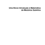خرید و دانلود نسخه کامل کتاب Uma Breve Introdução à Matemática da Mecânica Quântica