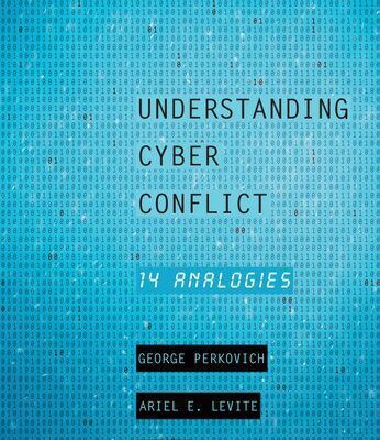 خرید و دانلود نسخه کامل کتاب Understanding Cyber Conflict: Fourteen Analogies