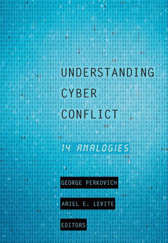 خرید و دانلود نسخه کامل کتاب Understanding Cyber Conflict: Fourteen Analogies_6868006345650.jpeg خرید و دانلود نسخه کامل کتاب Understanding Cyber Conflict: Fourteen Analogies