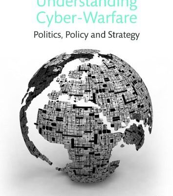 خرید و دانلود نسخه کامل کتاب Understanding Cyber Warfare: Politics, Policy And Strategy