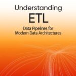 خرید و دانلود نسخه کامل کتاب Understanding ETL: Data Pipelines for Modern Data Architectures by Matt Palmer
