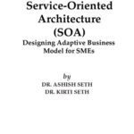 خرید و دانلود نسخه کامل کتاب Understanding Service-Oriented Architecture (SOA): Designing Adaptive Business Model for SMEs