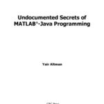 خرید و دانلود نسخه کامل کتاب Undocumented Secrets of MatLab-Java Programming