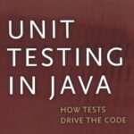 خرید و دانلود نسخه کامل کتاب Unit Testing in Java: How Tests Drive the Code