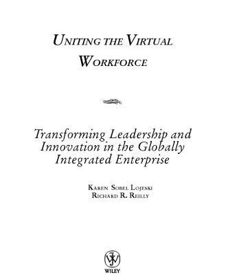 خرید و دانلود نسخه کامل کتاب Uniting the Virtual Workforce: Transforming Leadership and Innovation in the Globally Integrated Enterprise (Microsoft Executive Leadership Series)