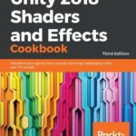 خرید و دانلود نسخه کامل کتاب Unity 2018 Shaders and Effects Cookbook