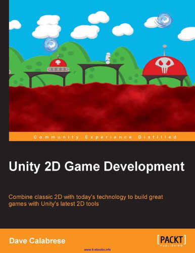خرید و دانلود نسخه کامل کتاب Unity 2D Game Development: Combine classic 2D with today’s technology to build great games with Unity’s latest 2D tools_68702ec459afc.jpeg خرید و دانلود نسخه کامل کتاب Unity 2D Game Development: Combine classic 2D with today’s technology to build great games with Unity’s latest 2D tools