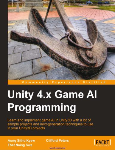 خرید و دانلود نسخه کامل کتاب Unity 4.x Game AI Programming: Learn and implement game AI in Unity3D with a lot of sample projects and next-generation techniques to use in your Unity3D projects_68740a129c8b7.jpeg خرید و دانلود نسخه کامل کتاب Unity 4.x Game AI Programming: Learn and implement game AI in Unity3D with a lot of sample projects and next-generation techniques to use in your Unity3D projects