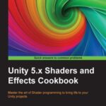 خرید و دانلود نسخه کامل کتاب Unity 5.x Shaders and Effects Cookbook