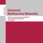 خرید و دانلود نسخه کامل کتاب Universal Multiservice Networks: Third European Conference, ECUMN 2004, Porto, Portugal, October 25-27, 2004. Proceedings