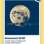 خرید و دانلود نسخه کامل کتاب Unmanned Strategic Airlift: A Viable Option in Meeting the Strategic Airlift  Shortfall (CADRE Paper No. 18)