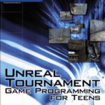 خرید و دانلود نسخه کامل کتاب Unreal Tournament Game Programming for Teens
