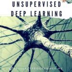 خرید و دانلود نسخه کامل کتاب Unsupervised Deep Learning in Python: Master Data Science and Machine Learning with Modern Neural Networks written in Python and Theano