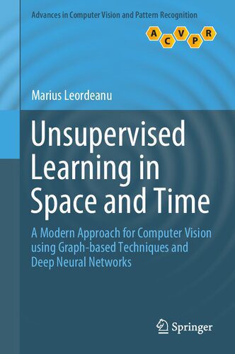 خرید و دانلود نسخه کامل کتاب Unsupervised Learning in Space and Time: A Modern Approach for Computer Vision using Graph-based Techniques and Deep Neural Networks_686acf3f7f86a.jpeg خرید و دانلود نسخه کامل کتاب Unsupervised Learning in Space and Time: A Modern Approach for Computer Vision using Graph-based Techniques and Deep Neural Networks