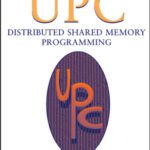 خرید و دانلود نسخه کامل کتاب Upc: Distributed Shared Memory Programming